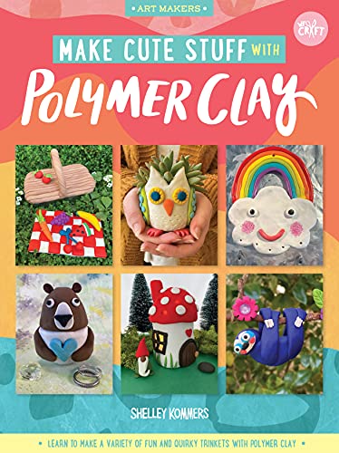 Make Cute Stuff with Polymer Clay: Learn to make a variety... - Loisirs Créatifs Amazon Italie à 6.30€