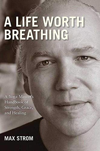 A Life Worth Breathing: A Yoga Master's Handbook of... - Livres & eBooks Amazon Allemagne à 20.87€