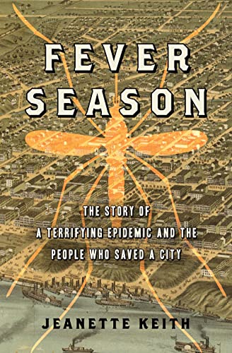Fever Season: The Story of a Terrifying Epidemic and the... - Livres & eBooks Amazon Allemagne à 29.54€