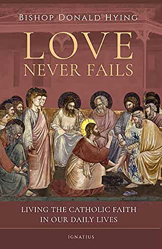 Love Never Fails: Living the Catholic Faith in Our Daily... - Animalerie Amazon Allemagne à 6.39€