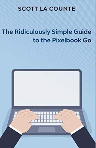 The Ridiculously Simple Guide to Pixel Go, Pixelbook, and... - High-Tech & Électronique Amazon Italie à 6.63€