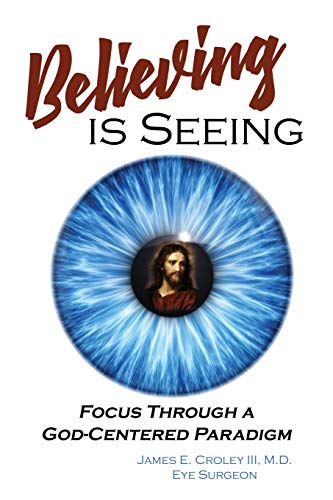 Believing is Seeing: Focus Through a God-Centered Paradigm - Livres & eBooks Amazon Allemagne à 31.15€