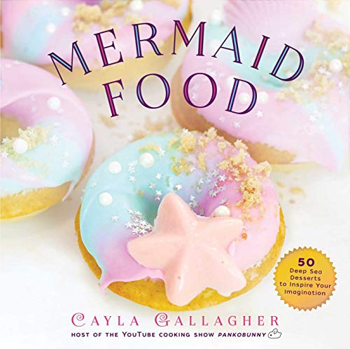 Mermaid Food: 50 Deep Sea Desserts to Inspire Your... - Animalerie Amazon Espagne à 4.88€