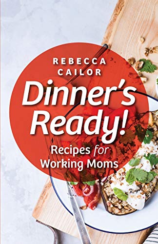 Dinner's Ready! Recipes for Working Moms - Amazon Italy à 13.05€