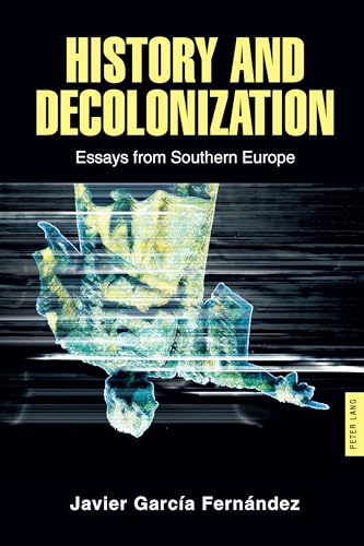 History and Decolonization: Essays from Southern Europe - Amazon Royaume-Uni à 20.75€