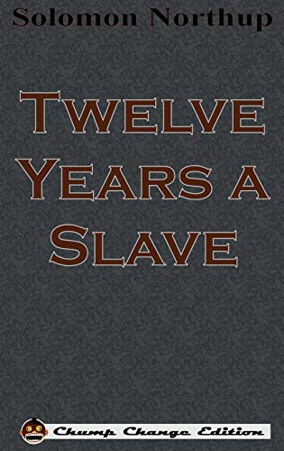 Twelve Years a Slave (Chump Change Edition) - Bon plan à 3.05€