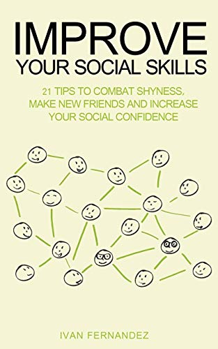 Improve Your Social Skills: 21 Tips to Combat Shyness, Make... - Sports & Fitness en promo à 3.04€