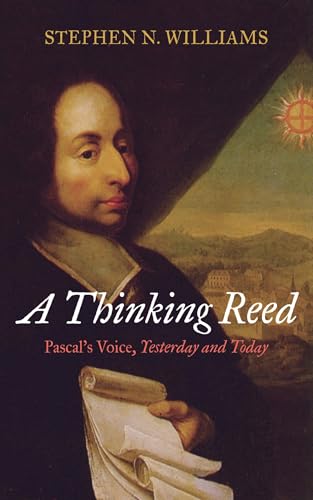 A Thinking Reed: Pascal's Voice, Yesterday and Today - Réduction -73% à 11.23€
