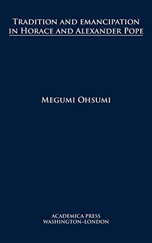 Tradition and Emancipation in Horace and Alexander Pope - Nouvelle promo Amazon à 60.69€