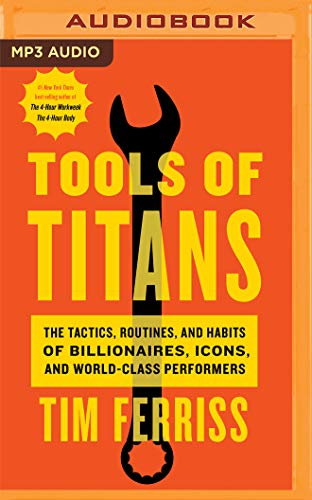Tools of Titans: The Tactics, Routines, and Habits of... - Livres & eBooks Amazon Espagne à 4.37€