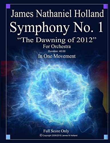 Symphony No. 1 The Dawning of 2012: For Orchestra, Full... - Musique & Instruments Amazon Espagne à 16.07€