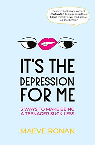 It's the Depression for Me: 3 Ways to Make Being a Teenager... - Books & eBooks Amazon UK à 2.27€