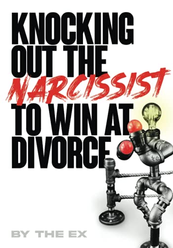 Knocking Out The Narcissist: To Win At Divorce - Livres & eBooks Amazon Espagne à 7.47€