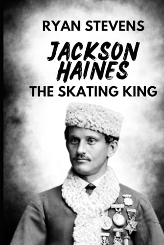 Jackson Haines: The Skating King (The Legends of Figure... - Sports & Fitness en promo à 19.75€