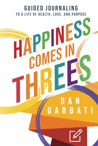 Happiness Comes in Threes: Guided Journaling to a Life of... - Livres & eBooks en promo à 29.92€
