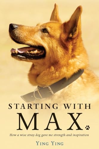Starting With Max: How a Wise Dog Gave me Strength and... - Animalerie Amazon Allemagne à 4.30€