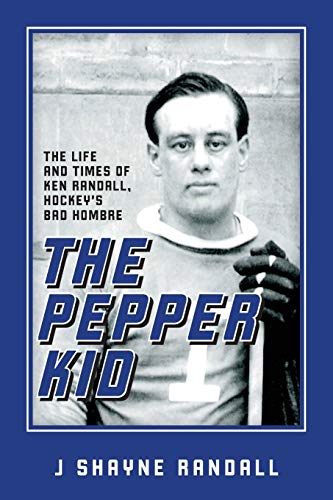 The Pepper Kid: The Life and Times of Ken Randall, Hockey’s... - Sports & Fitness Amazon Espagne à 33.26€