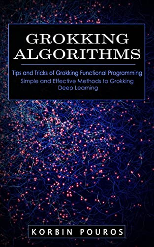 Grokking Algorithms: Tips and Tricks of Grokking Functional... - Tech & Electronics Amazon UK à 3.44€