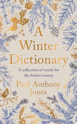 A Winter Dictionary: A Collection of Words for the Festive... - Maison & Cuisine en promo à 8.49€