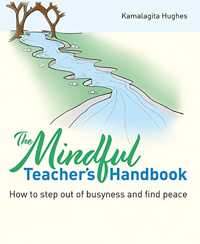 Mindful Teacher's Handbook: How to step out of busyness and... - Livres & eBooks Amazon Royaume-Uni à 6.00€
