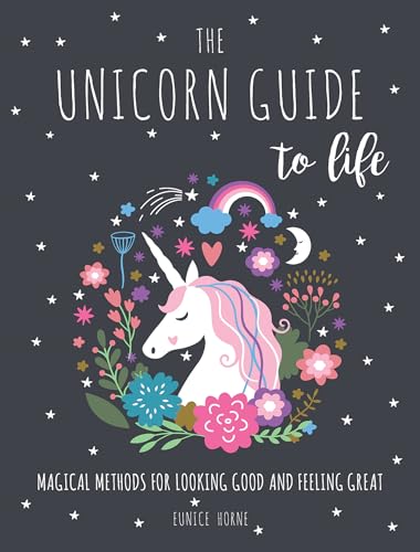 The Unicorn Guide to Life: Magical methods for Looking Good... - Livres & eBooks Amazon Allemagne à 1.97€