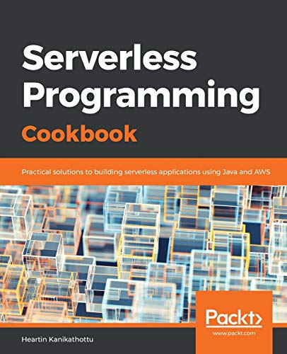 Serverless Programming Cookbook: Practical solutions to... - High-Tech & Électronique Amazon Italie à 5.33€