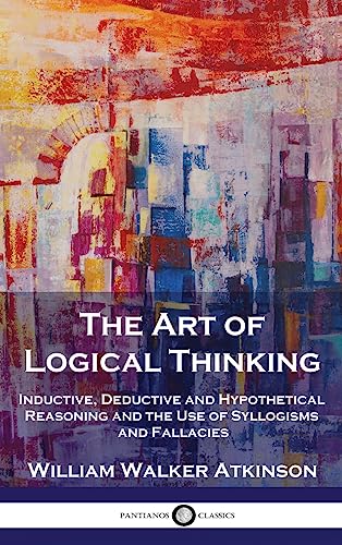 The Art of Logical Thinking: Inductive, Deductive and... - Amazon Royaume-Uni à 3.50€