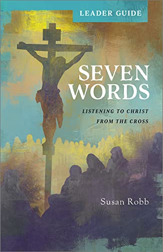 Seven Words Leader Guide: Listening to Christ from the Cross - Livres & eBooks Amazon Italie à 6.06€