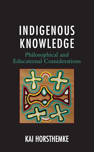 Indigenous Knowledge: Philosophical and Educational... - Amazon Royaume-Uni à 7.98€