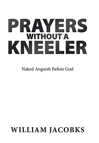 Prayers Without a Kneeler: Naked Anguish Before God - Bon plan à 9.58€