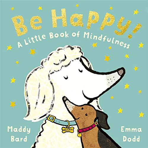 Be Happy!: A Little Book of Mindfulness (Emma Dodd Series) - Maison & Cuisine Amazon Royaume-Uni à 2.74€