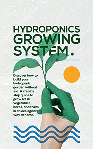 Hydroponics Growing System: The essential guide to build a... - Bricolage & Outils Amazon Italie à 4.92€