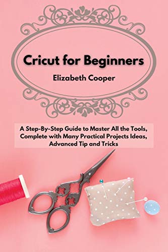 Cricut for Beginners: A Step-By-Step Guide to Master All... - Bricolage & Outils Amazon Royaume-Uni à 18.99€