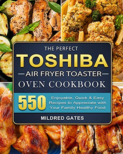 The Perfect Toshiba Air Fryer Toaster Oven Cookbook: 550... - Maison & Cuisine Amazon Royaume-Uni à 9.05€