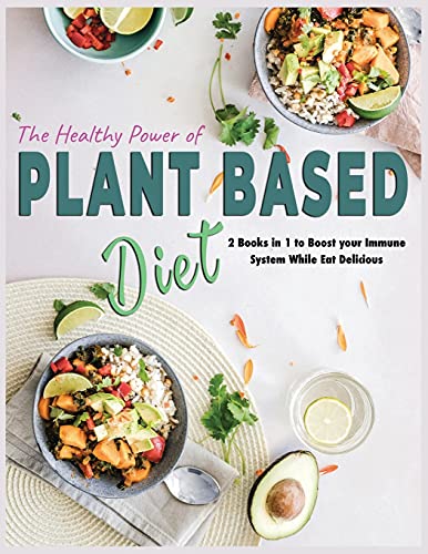 The Healthy Power of Plant Based Diet: 2 Books in 1 to... - Jardin & Extérieur Amazon Allemagne à 26.69€