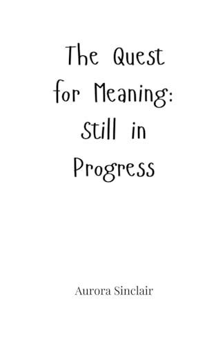 The Quest for Meaning: Still in Progress - Amazon Royaume-Uni à 14.95€