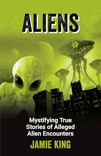 Aliens: Mystifying True Stories of Alleged Alien Encounters - Amazon Royaume-Uni à 3.00€