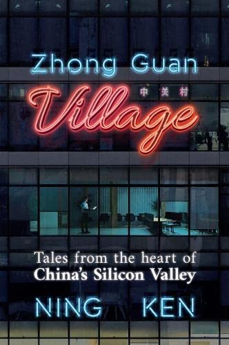 Zhong Guan Village: Tales from the Heart of China's Silicon... - Livres & eBooks Amazon Royaume-Uni à 5.00€