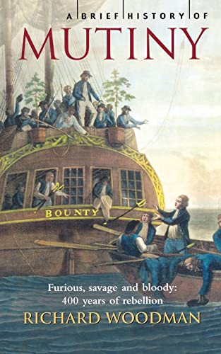 A Brief History of Mutiny. Richard Woodman: Furious, savage... - Amazon Royaume-Uni à 6.66€