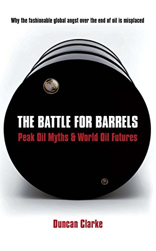 The Battle For Barrels: Peak Oil Myths and World Oil Futures - Livres & eBooks Amazon Allemagne à 18.84€