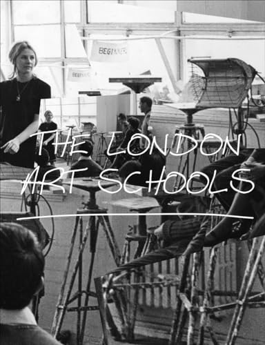 The London Art Schools: Reforming the Art World, 1960 to Now - Amazon Espagne à 21.05€