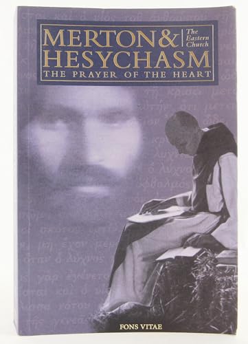 Merton and Hesychasm: The Prayer of the Heart / the Eastern... - Musique & Instruments Amazon Italie à 71.66€