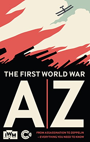 The First World War A-Z: From Archduke to Zeppelin-Everythin... - Livres & eBooks Amazon Italie à 4.66€