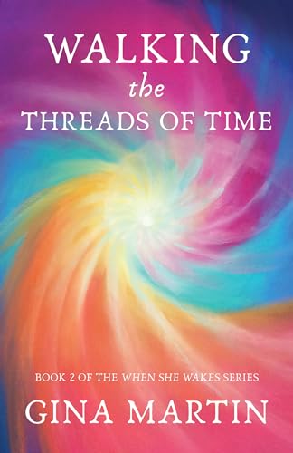 Walking the Threads of Time: 2 (When She Wakes) - Livres & eBooks Amazon Royaume-Uni à 3.00€