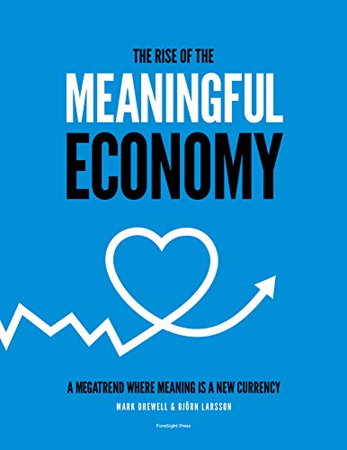 The Rise of The Meaningful Economy: A megatrend where... - Amazon Royaume-Uni à 2.44€