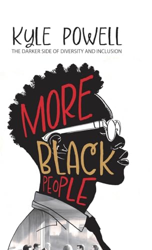 More Black People: The darker side to diversity and... - Livres & eBooks en promo à 7.23€