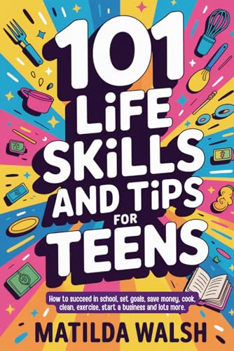 101 Life Skills and Tips for Teens | How to succeed in... - Sports & Fitness Amazon Royaume-Uni à 5.00€
