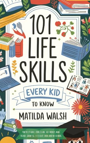 101 Life Skills Every Kid Needs to Know - How to set goals... - Sports & Fitness Amazon Royaume-Uni à 3.80€