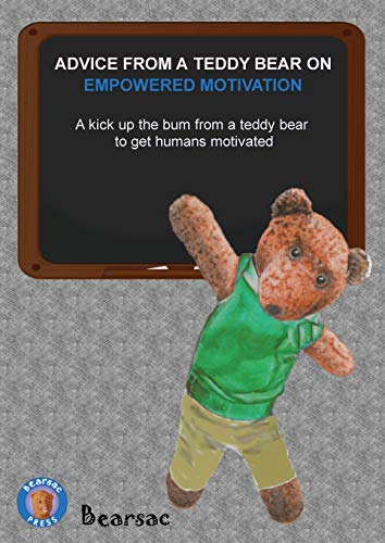 Advice from a Teddy Bear on Empowered Motivation: A kick up... - Toys & Games Amazon UK à 8.91€