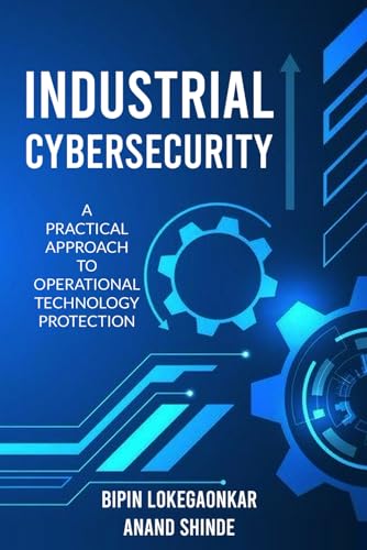 INDUSTRIAL CYBERSECURITY: A Practical Approach To... - Amazon Espagne à 8.80€